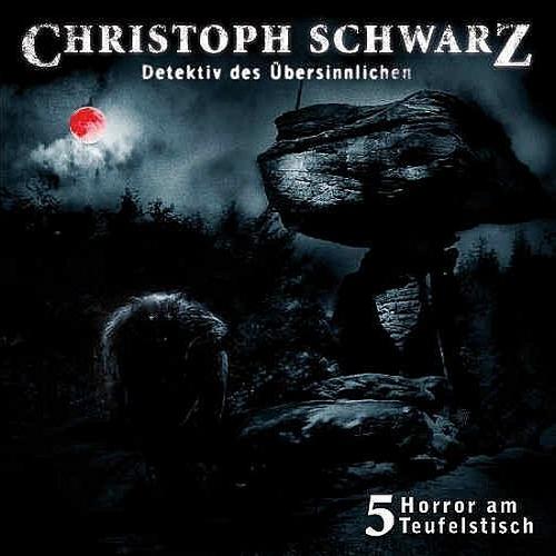 Christoph Schwarz H&ouml;rspiel Nr. 5: Horror am H&ouml;llentisch