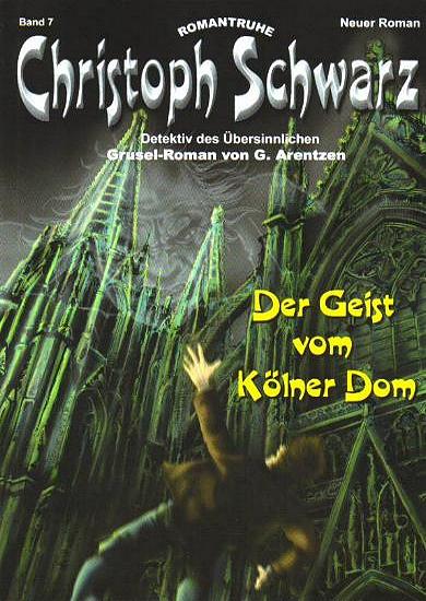 Christoph Schwarz Nr. 7: Der Geist vom Kölner Dom