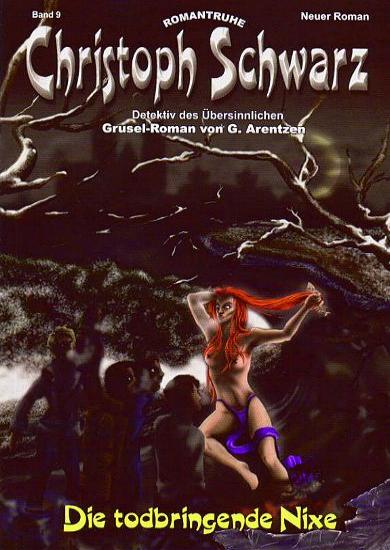 Christoph Schwarz Nr. 9: Die todbringende Nixe