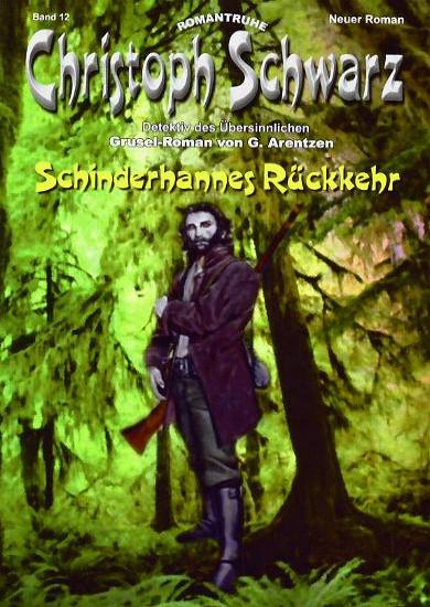 Christoph Schwarz Nr. 12: Schinderhannes R&uuml;ckkehr
