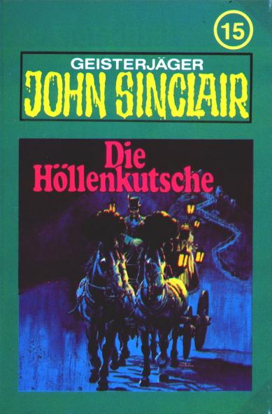 John Sinclair TSB-H&ouml;rspiel Nr. 15: Die H&ouml;llenkutsche (Teil 1 von 2)