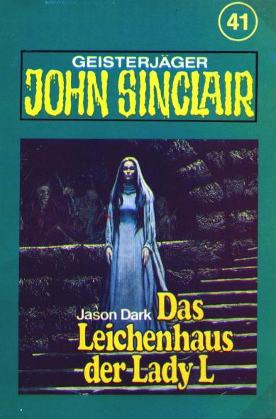 John Sinclair TSB-H&ouml;rspiel Nr. 41: Das Leichenhaus der Lady L.