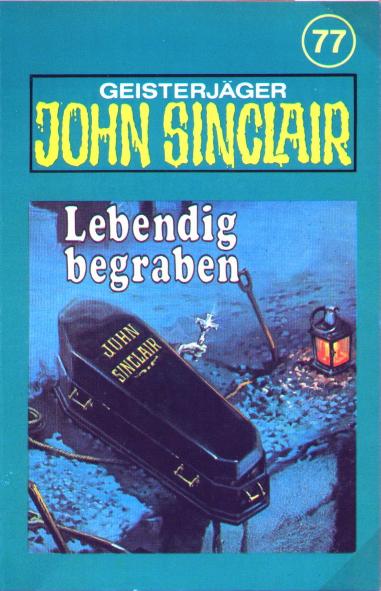 John Sinclair TSB-H&ouml;rspiel Nr. 77: Lebendig begraben (Teil 2 von 2)