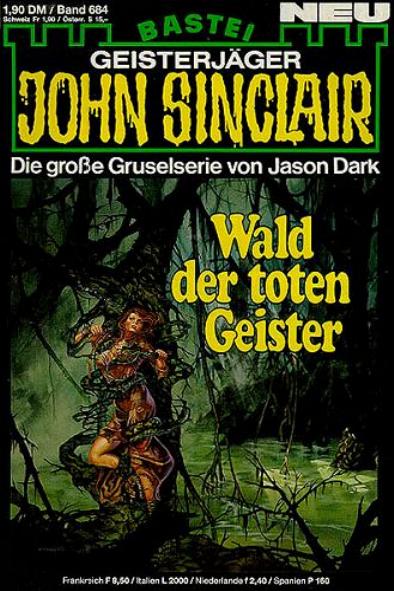 John Sinclair Nr. 684: Wald der toten Geister