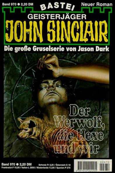 John Sinclair Nr. 970: Der Werwolf, die Hexe und wir
