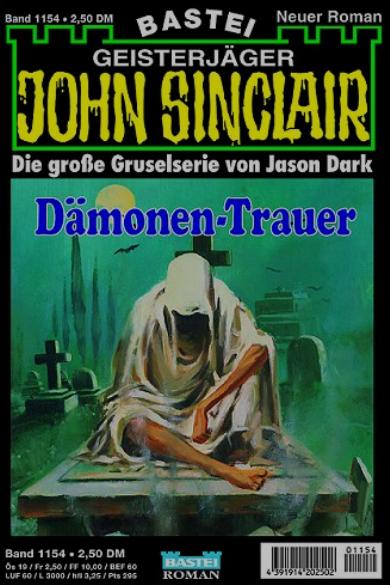 John Sinclair Nr. 1154: D&auml;monen - Trauer