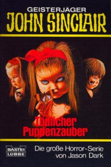 John Sinclair TB Nr. 098: T&ouml;dlicher Puppenzauber