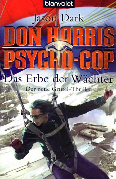 Psychocop Don Harris Nr. 4: Das Erbe der Wächter