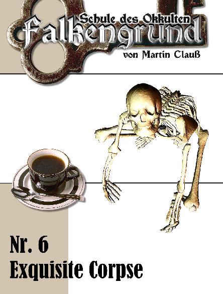Falkengrund Nr. 6: Exquisite Corpse