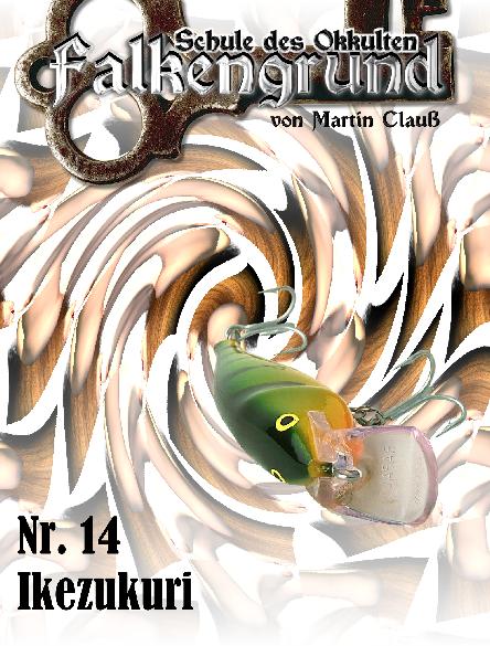 Falkengrund Nr. 14: Ikezukuri