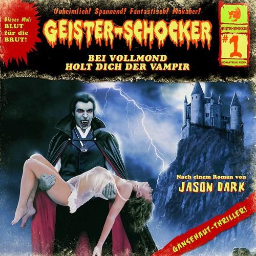 Geister-Schocker Hörspiel Nr. 1: Bei Vollmond holt dich der Vampir
