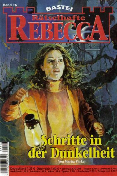 R&auml;tselhafte Rebecca Nr. 16: Schritte in der Dunkelheit