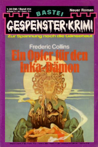 Gespenster-Krimi Nr. 254: Ein Opfer f&uuml;r den Inka-D&auml;mon