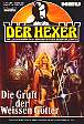 Der Hexer Nr. 26: Die Gruft der Weissen G&ouml;tter