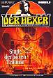 Der Hexer Nr. 47: Stadt der b&ouml;sen Tr&auml;ume