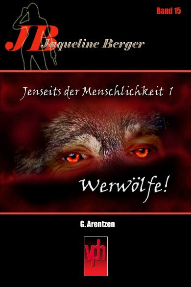Jaqueline Berger Nr. 015: Jenseits der Menschlichkeit 1 - Werwölfe!