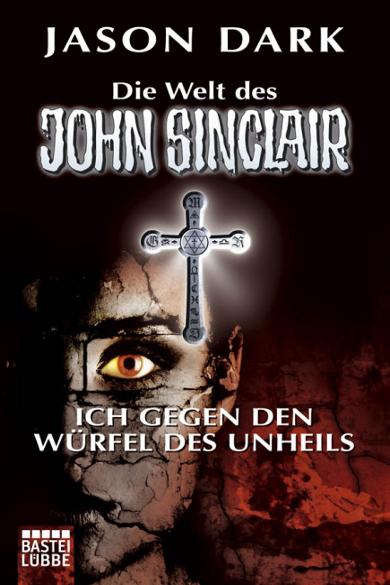 John Sinclair Themen-Band Nr. 21: Ich gegen den W&uuml;rfel des Unheils