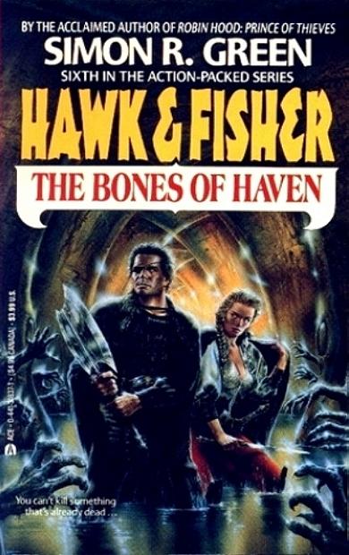"THE BONES OF HAVEN" aus der Reihe "HAWK & FISHER" von Simon R. Green