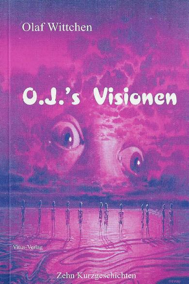 "O.J. Visionen" von Olaf Wittchen
