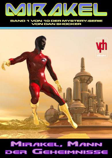 Mirakel eBook Nr. 1: Mirakel, Mann der Geheimnisse