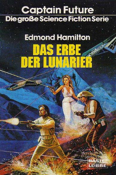 Captain Future - Das Erbe der Lunarier" von Edmond Hamilton
