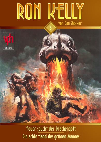 Ron Kelly eBook Nr. 5: Feuer spuckt der Drachengott