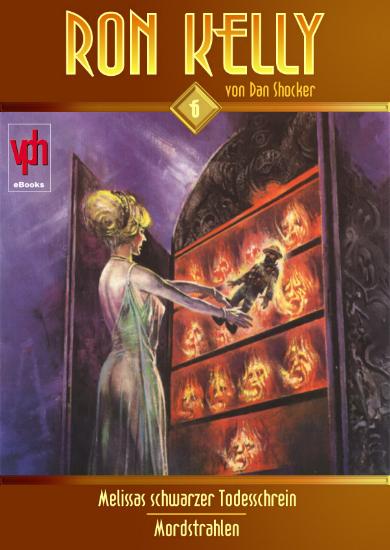 Ron Kelly eBook Nr. 6: Melissas schwarzer Todesschrein