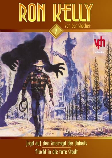 Ron Kelly eBook Nr. 7: Jagd auf den Smaragd des Unheils