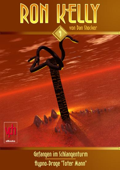Ron Kelly eBook Nr. 9: Gefangen im Schlangenturm