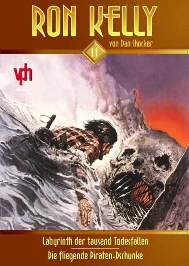 Ron Kelly eBook Nr. 11: Labyrinth der tausend Todesfallen