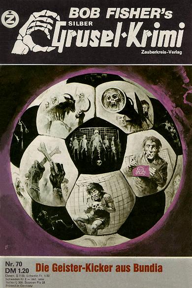 Silber-Grusel-Krimi Nr. 70: Die Geister-Kicker aus Bundia