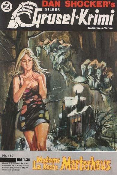 Silber-Grusel-Krimi Nr. 150: Madame La Roshs Marterhaus