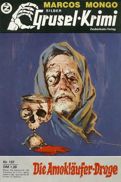 Silber-Grusel-Krimi Nr. 157: Die Amokl&auml;ufer-Droge