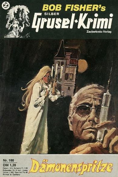 Silber-Grusel-Krimi Nr. 160: D&auml;monenspritze