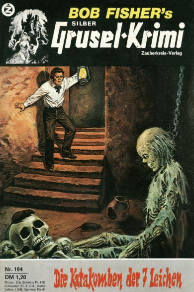 Silber-Grusel-Krimi Nr. 164: Die Katakomben der 7 Leichen