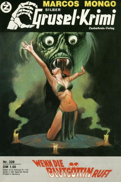 Silber-Grusel-Krimi Nr. 328: Wenn die Blutg&ouml;ttin ruft