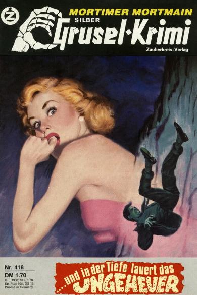 Silber-Grusel-Krimi Nr. 418: ...und in der Tiefe lauert das Ungeheuer