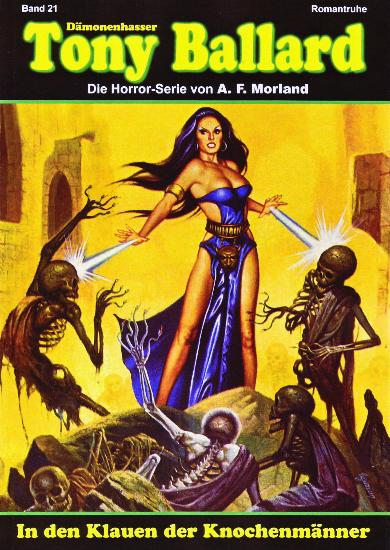 D&auml;monenhasser Tony Ballard Nr. 21: In den Klauen der Knochenm&auml;nner