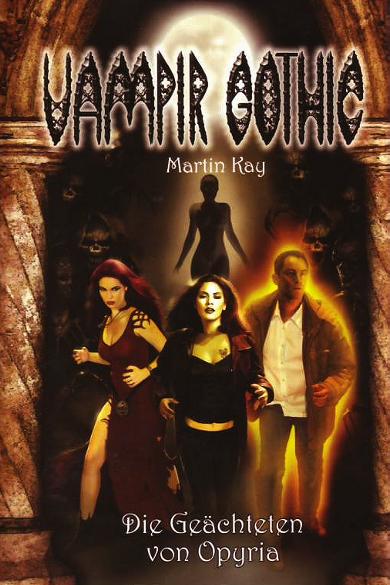 Vampir-Gothic Nr. 8: Die Ge&auml;chteten von Opyria