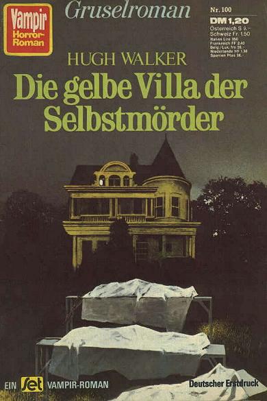 VVampir-Horror-Roman Nr. 100: Die gelbe Villa der Selbstm&ouml;rder
