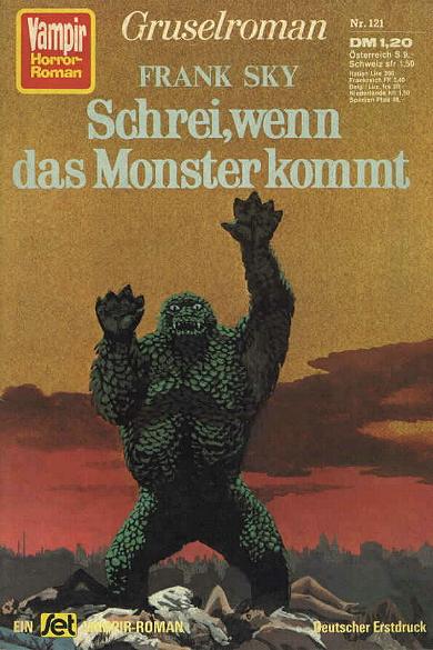 Vampir-Horror-Roman Nr. 121: Schrei, wenn das Monster kommt